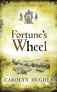 Fortune's Wheel: The First Meonbridge Chronicle (The Meonbridge Chronicles Book 1)