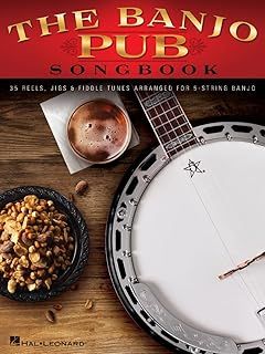 The Banjo Pub Songbook: 35 Reels, Jigs & Fiddle Tunes Arranged For 5-String Banjo