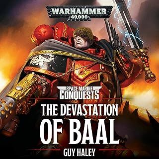 The Devastation of Baal: Space Marine Conquests: Warhammer 40,000, Book 1
