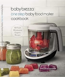 Baby Brezza Organic Baby Food Cookbook - Easy Food Maker Puree and Whole Food Recipes for Your Baby or Toddler