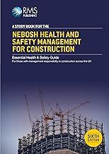 A Study Book For The NEBOSH Health and Safety Management For Construction (UK):: An Essential Health & Safety Guide: 2024