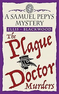 The Plague Doctor Murders: A historical mystery from 17th century London (The Samuel Pepys Mysteries Book 2)