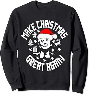 Funny Xmas Holiday Make Christmas Great Again Donald Trump Sweatshirt