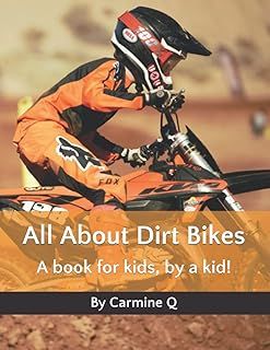 All About Dirt Bikes: A book for kids, by a kid! (All About: books for kids, by kids!)